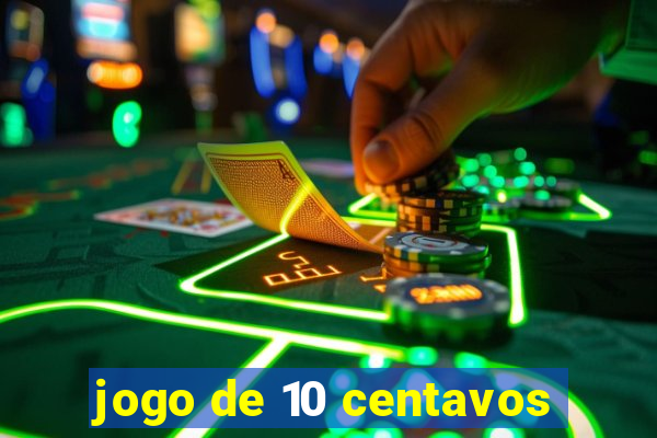 jogo de 10 centavos